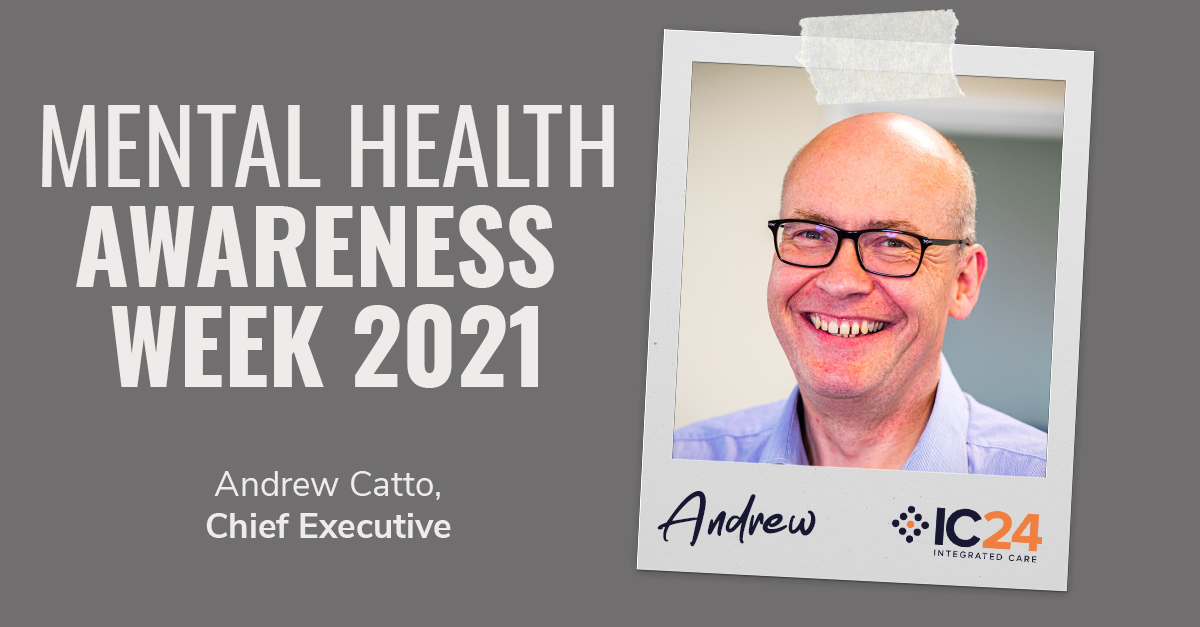 Mental Health Awareness Week 2021 - Dr Andrew Catto