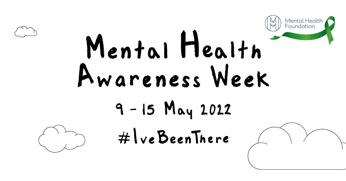 Mental Health Awareness Week - 9 - 15th May 2022 